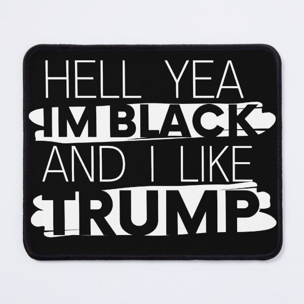 Item preview, Hell yea I am Black and I like Trump designed and sold by Stay Wild.