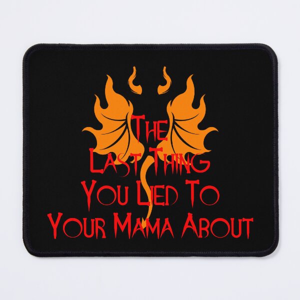 Item preview, The Last Thing You Lied to Mama About - funny WNRS We're Not Really Strangers designed and sold by Kashear.