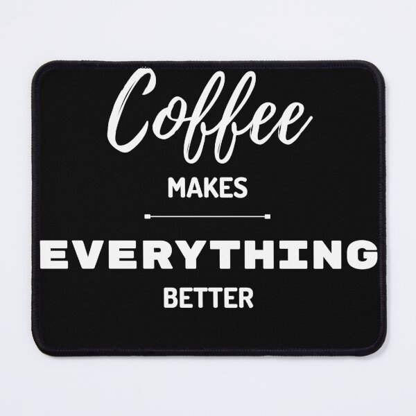 Item preview, Coffee Makes Everything Better designed and sold by WALID65.