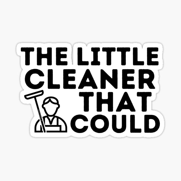 Item preview, The Little Cleaner That Could Novelty Housekeeper Janitor designed and sold by SavvyCleaner.