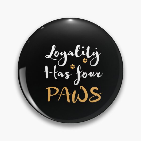 Item preview, Funny Loyality quotes,Loyality has 4 paws,pet lovers  designed and sold by behappysiempre.
