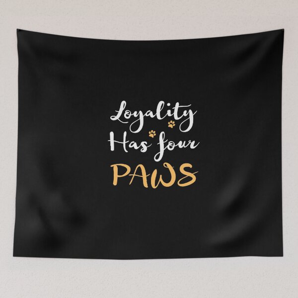 Item preview, Funny Loyality quotes,Loyality has 4 paws,pet lovers  designed and sold by behappysiempre.