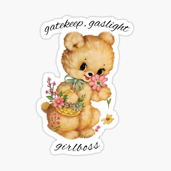 gatekeep gaslight girlboss Sticker