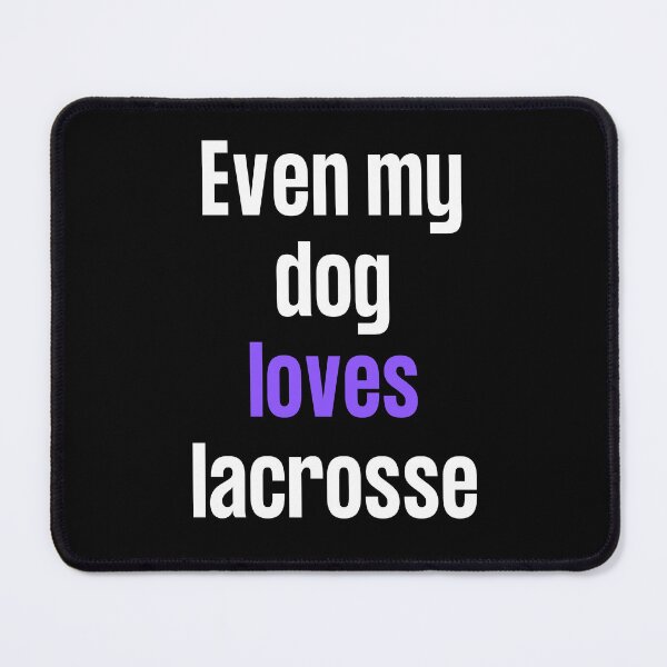 Item preview, Even my dog loves lacrosse designed and sold by TheGreenGoat.