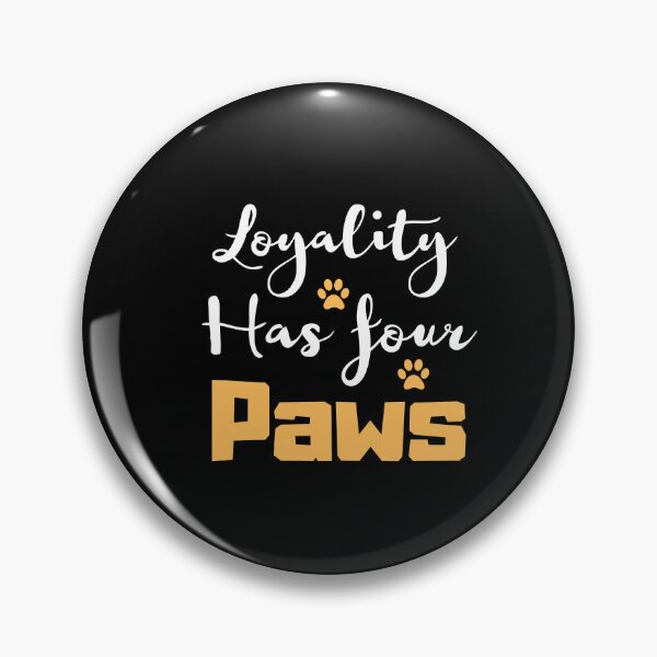 Item preview, Funny Loyality quotes,Loyality has 4 paws,pet lovers  designed and sold by behappysiempre.