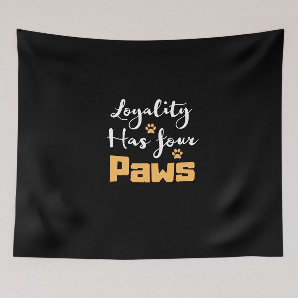 Item preview, Funny Loyality quotes,Loyality has 4 paws,pet lovers  designed and sold by behappysiempre.