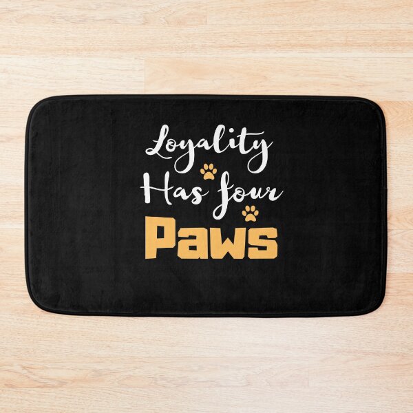 Item preview, Funny Loyality quotes,Loyality has 4 paws,pet lovers  designed and sold by behappysiempre.