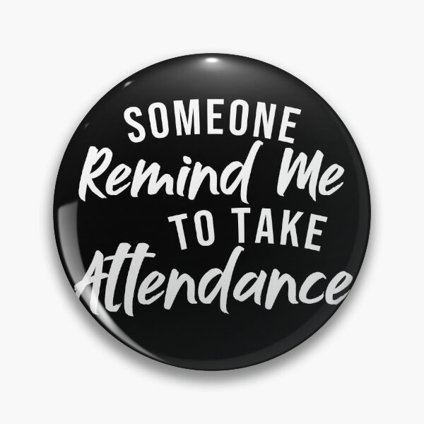 Item preview, Someone Remind Me To Take Attendance, Funny Teachers designed and sold by NiceTees2021.