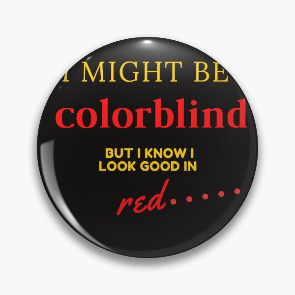 Item preview, i might be colorblind but i know i look good in red,funny color, cute lolor designed and sold by SENMARO100.