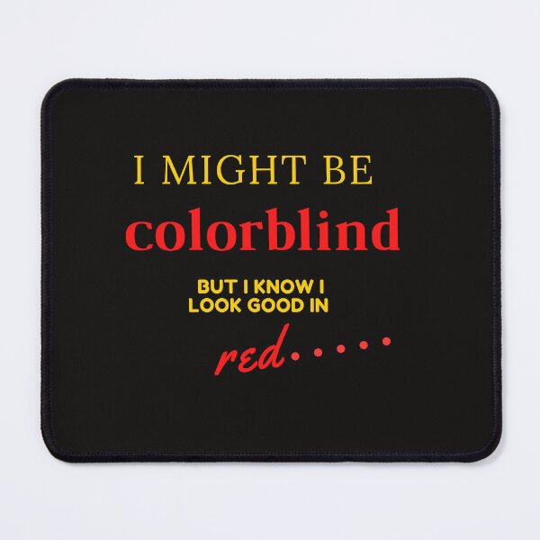 Item preview, i might be colorblind but i know i look good in red,funny color, cute lolor designed and sold by SENMARO100.