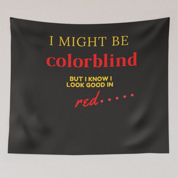 Item preview, i might be colorblind but i know i look good in red,funny color, cute lolor designed and sold by SENMARO100.