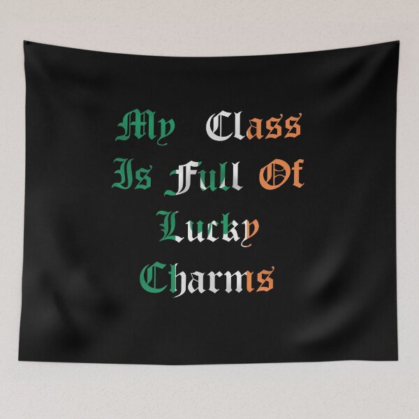 Item preview, My Class Is Full Of Lucky Charms Great Art Ireland Text Design Funny st. patrick's day Present designed and sold by pedrored369.