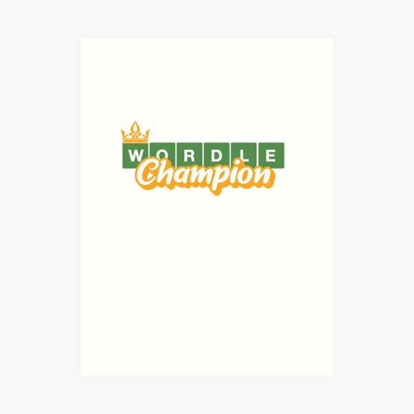 "WORDLE Champion" Art Print for Sale by skyb0rn Redbubble