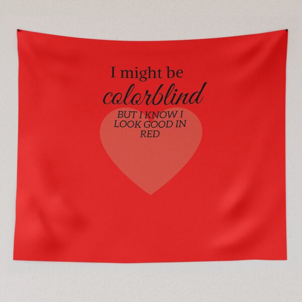 Item preview,  i might be colorblind but i know i look good in red,funny color, cute lolor,everyday red designed and sold by SENMARO100.