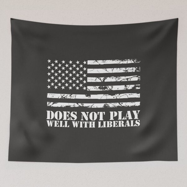 Item preview, Does Not Play Well with Liberals designed and sold by SportDIXIT.
