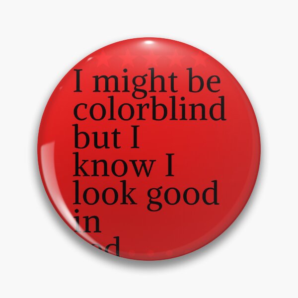 Artikelvorschau,  Ich bin vielleicht farbenblind, aber ich weiß, dass ich in Rot gut aussehe, lustige Farbe, süße Farbe, Alltagsrot entworfen und verkauft von SENMARO100.