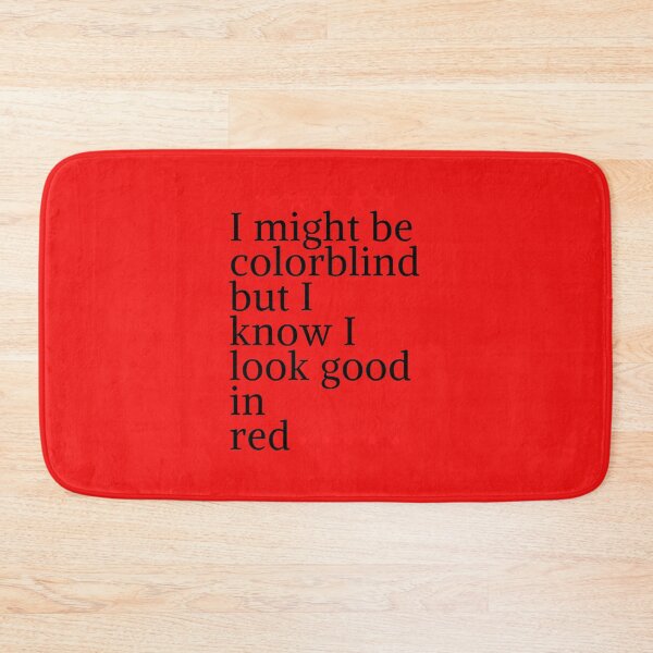 Item preview,  i might be colorblind but i know i look good in red,funny color, cute lolor,everyday red designed and sold by SENMARO100.