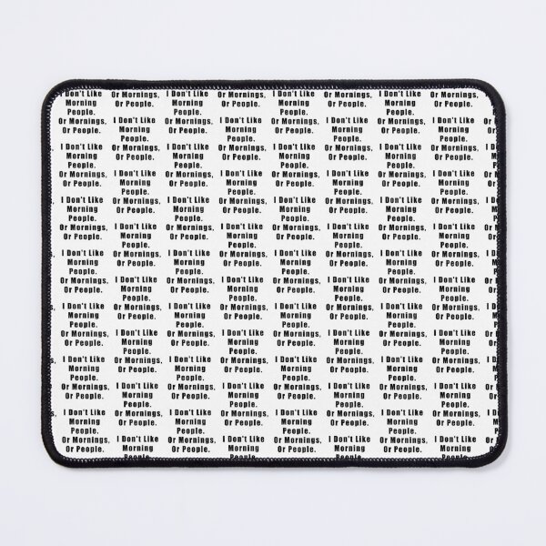 Item preview, I Don't Like Morning People. Or Mornings, Or People. designed and sold by Hiross.