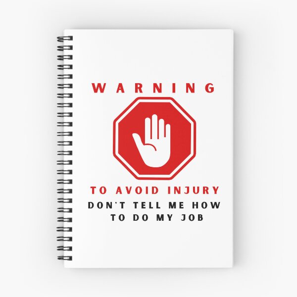 Item preview, warning to avoid injury don't tell me how to do my job designed and sold by springybelly.