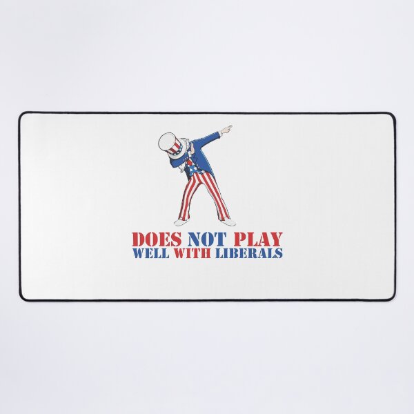 Item preview, Does Not Play Well with Liberals designed and sold by SportDIXIT.