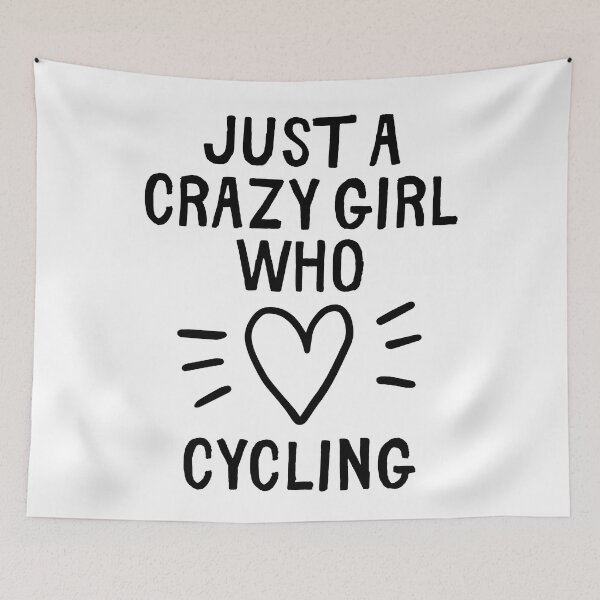 Item preview, Just a crazy girl who loves cycling designed and sold by TheGreenGoat.