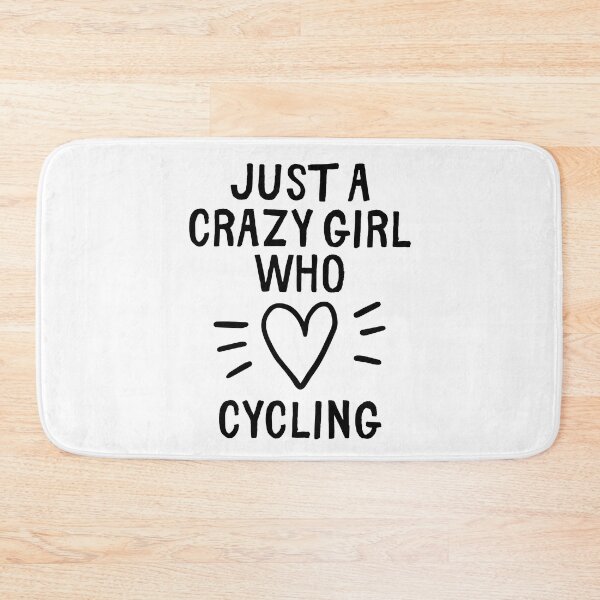 Item preview, Just a crazy girl who loves cycling designed and sold by TheGreenGoat.