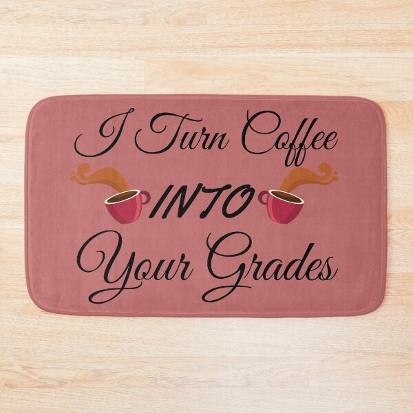 Item preview, I Turn Coffee Into Your Grades designed and sold by Endeavour-Tees.