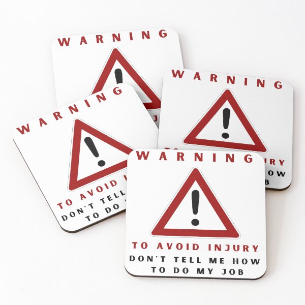 Item preview, Warning to avoid injury don't tell me how to do my job designed and sold by springybelly.