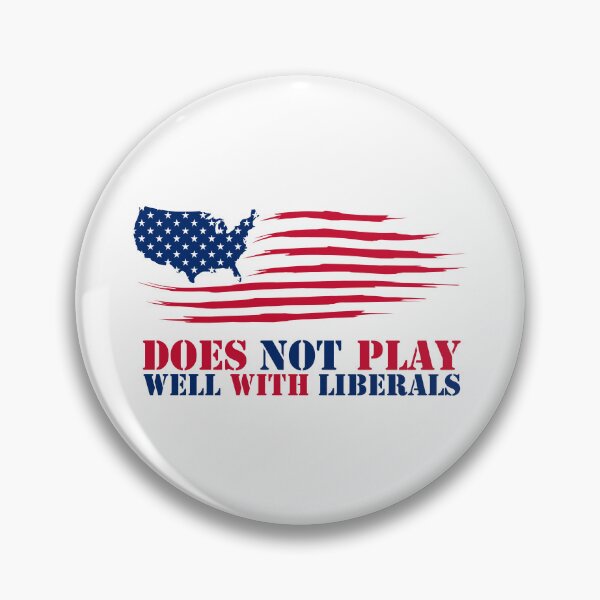 Item preview, Does Not Play Well with Liberals designed and sold by SportDIXIT.
