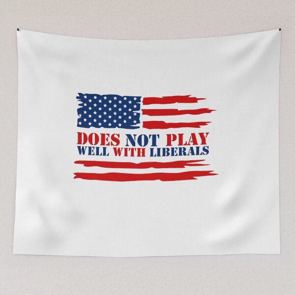 Item preview, Does Not Play Well with Liberals designed and sold by SportDIXIT.