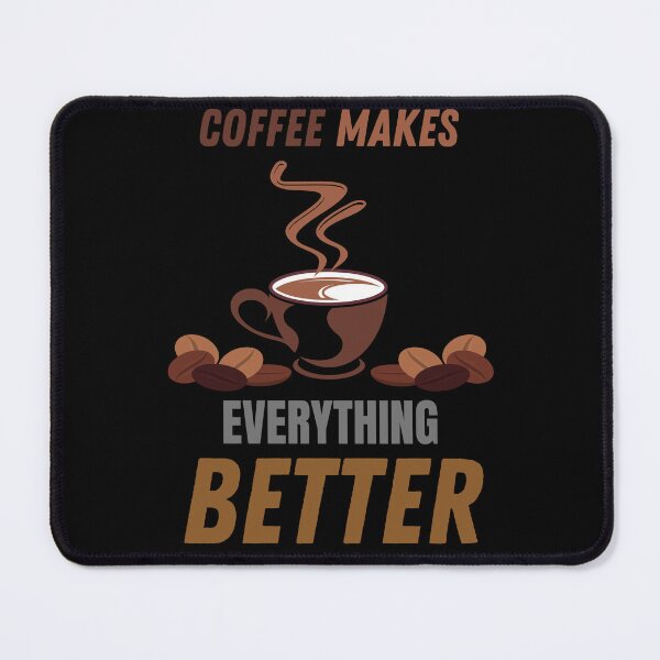 Item preview, Coffee Makes Everything Better,coffee lovers designed and sold by Boomroom.