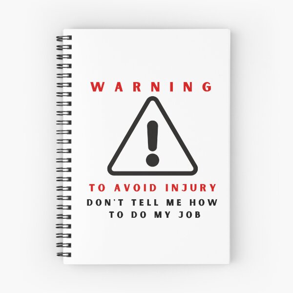 Item preview, Warning to avoid injury don't tell me how to do my job designed and sold by springybelly.