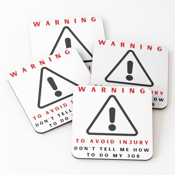 Item preview, Warning to avoid injury don't tell me how to do my job designed and sold by springybelly.