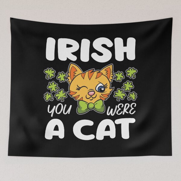 Item preview, Irish You were a Cat designed and sold by Moonpie90.