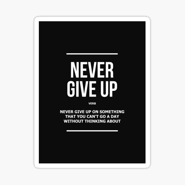 never-give-up-verb-motivational-definition-sticker-for-sale-by