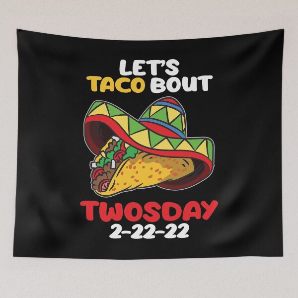 Item preview, Let's Taco Bout Twosday 2-22-22 designed and sold by Moonpie90.