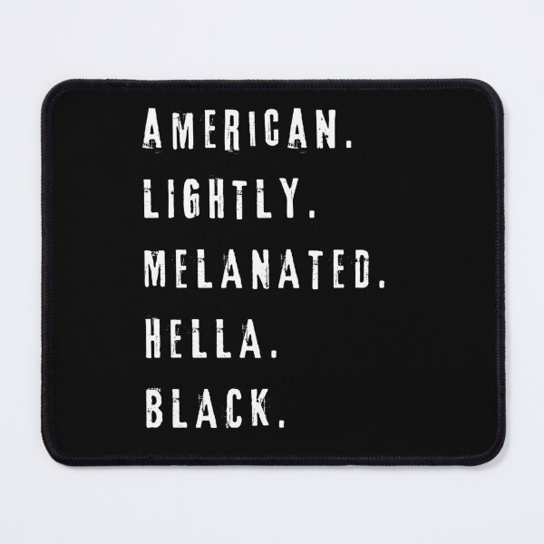 Item preview, American Lightly Melanated Hella Black designed and sold by My-Queens-Store.