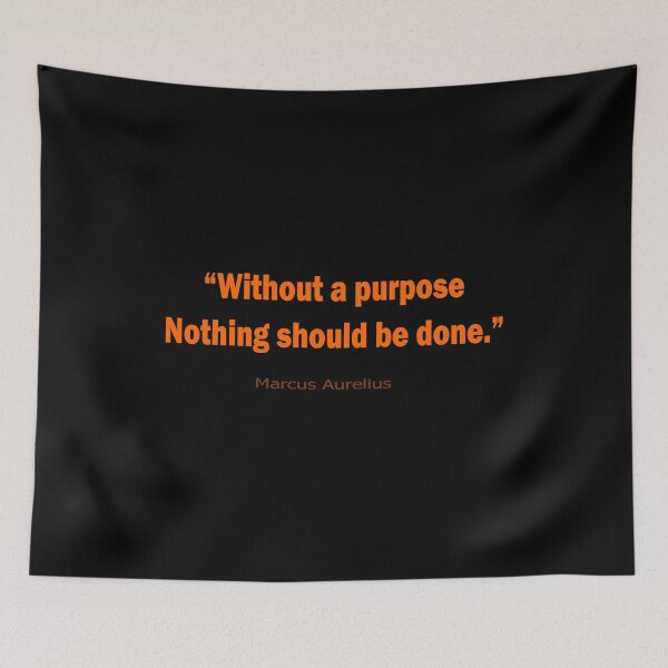 Item preview, “Without a purpose, nothing should be done.” designed and sold by LovePhilosophy.