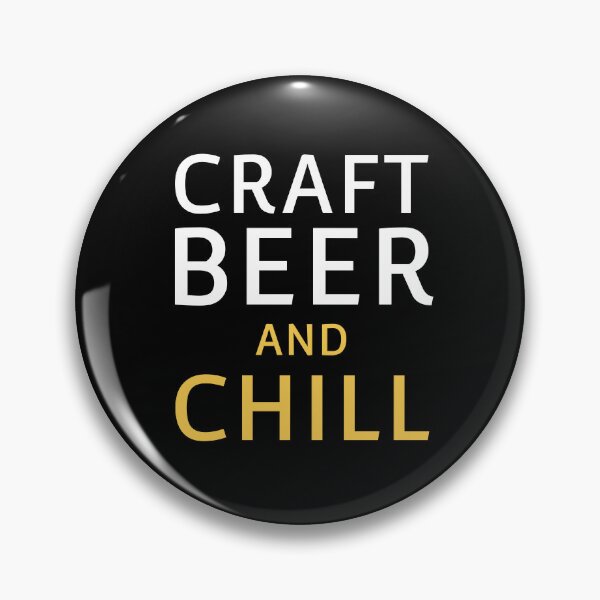 Artikelvorschau, Craft Beer Zitat Chill Craft Beer Lover Slogan Biertrinker entworfen und verkauft von sillyquestions.