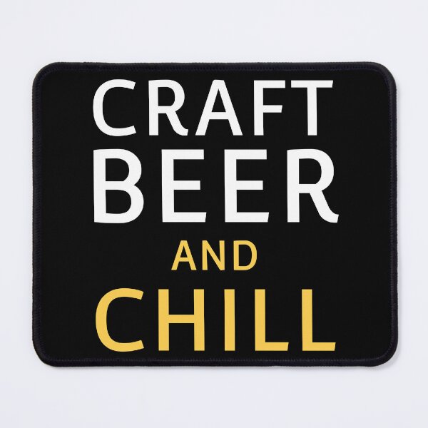 Item preview, Craft Beer Quote Chill Craft Beer Lover Slogan Beer Drinker  designed and sold by sillyquestions.