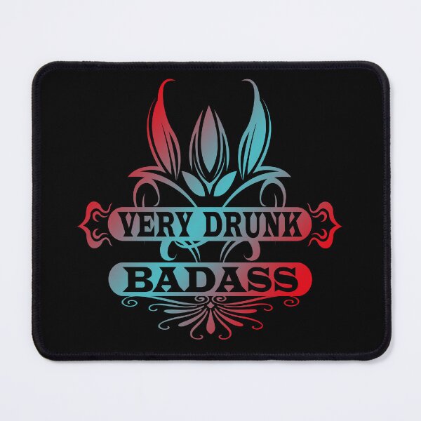 Item preview, Very Drunk Badass (Funny Sarcastic Quote - Outlaw) designed and sold by SassyClassyMe.