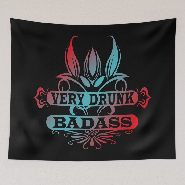 Item preview, Very Drunk Badass (Funny Sarcastic Quote - Outlaw) designed and sold by SassyClassyMe.