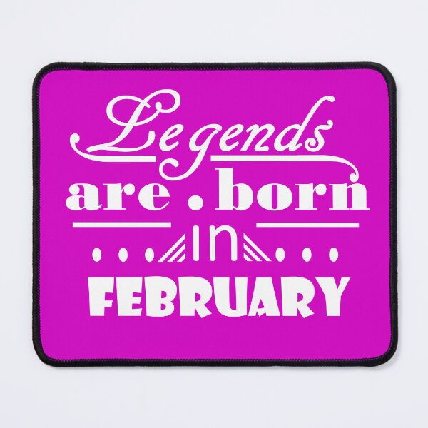 Item preview, Legends are Born in February designed and sold by ProtonPrints.