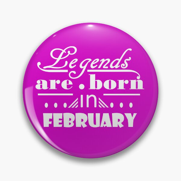Item preview, Legends are Born in February designed and sold by ProtonPrints.