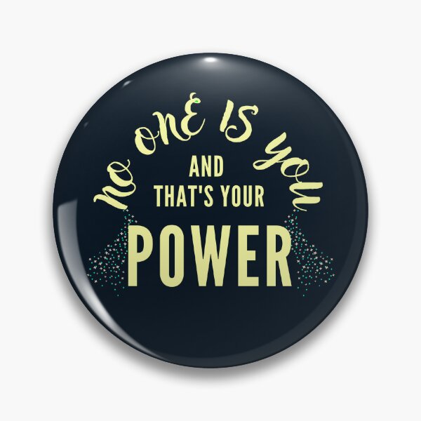 Item preview, No one is you and that's your power designed and sold by chahakisha.