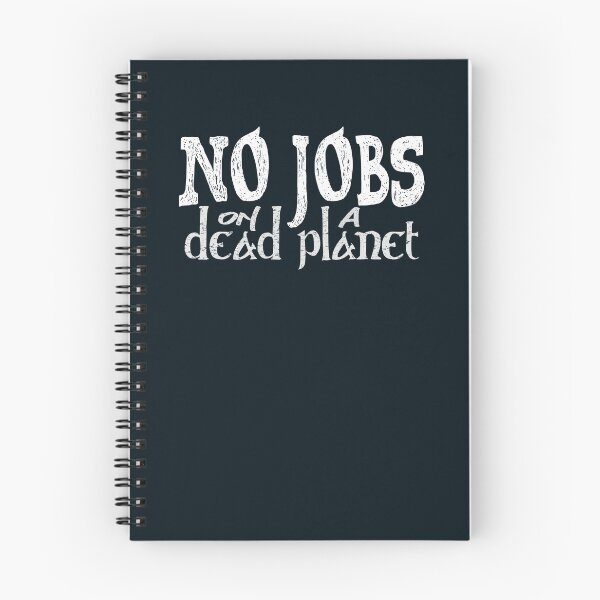 Item preview, No jobs on a dead planet-funny quote designed and sold by VichallanStudio.