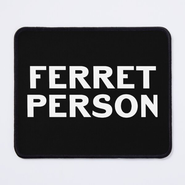 Item preview, Ferret Person Ferret Quote Ferret Lover Quote Pes Quote  designed and sold by sillyquestions.