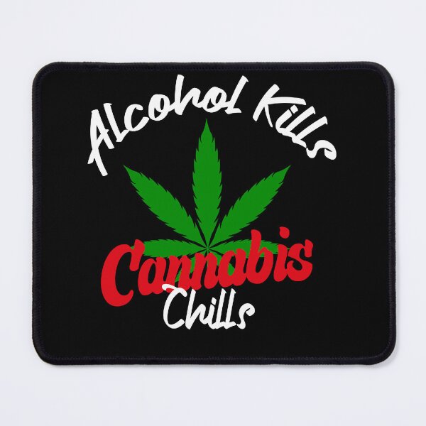 Item preview, Alcohol Kills Cannabis Chills designed and sold by DesignsForest.