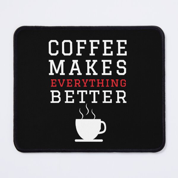 Item preview, Coffee makes everything better. designed and sold by StylishhCat.