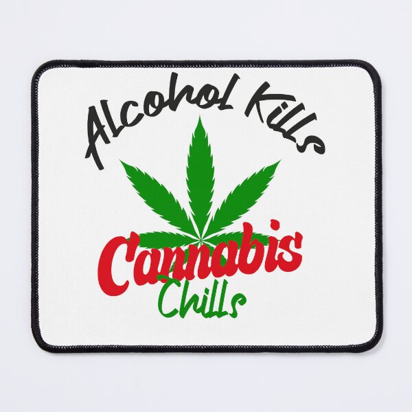 Item preview, Alcohol Kills Cannabis Chills designed and sold by DesignsForest.